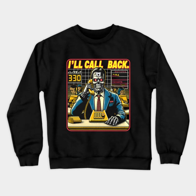 I'll Call Back. Crewneck Sweatshirt by Lima's